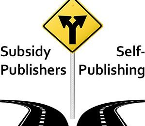 Subsidy Publishers vs. Self-Publishing