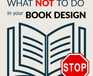 Self-Publishing Short: What NOT to Do in Your Book Design