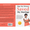 How My Divorce Saved My Marriage